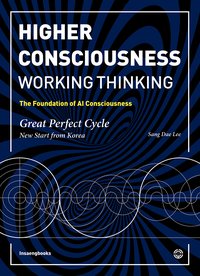 Higher Consciousness-Working Thinking - Sangdae Lee - ebook