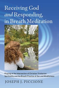 Receiving God and Responding, in Breath Meditation - Joseph Piccione - ebook