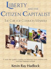Liberty and the Citizen Capitalist - Kevin Ray Hadlock - ebook