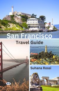 San Francisco Travel Guide - Suhana Rossi - ebook