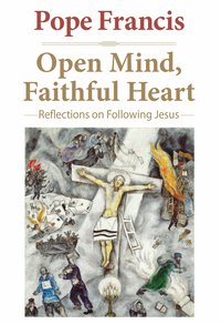 Open Mind, Faithful Heart - Pope Francis - ebook
