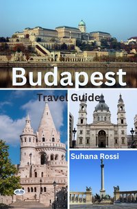 Budapest Travel Guide - Suhana Rossi - ebook