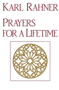 Prayers for a Lifetime - Karl Rahner - ebook