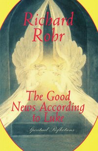 The Good News According to Luke - Richard Rohr - ebook