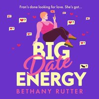 Big Date Energy - Bethany Rutter - audiobook