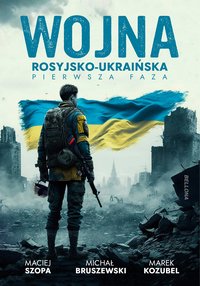 Wojna rosyjsko-ukraińska. Pierwsza faza - Michał Bruszewski - ebook