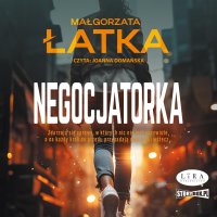 Negocjatorka - Małgorzata Łatka - audiobook