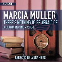There's Nothing to Be Afraid Of - Marcia Muller - audiobook