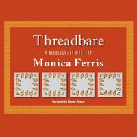 Threadbare - Monica Ferris - audiobook