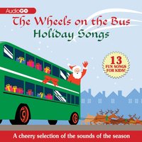 Wheels on the Bus Holiday Songs - various authors - audiobook