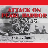 Attack on Pearl Harbor - Shelley Tanaka - audiobook