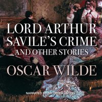 Lord Arthur Savile's Crime, and Other Stories - Oscar Wilde - audiobook