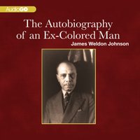 Autobiography of an Ex-Colored Man - James Weldon Johnson - audiobook