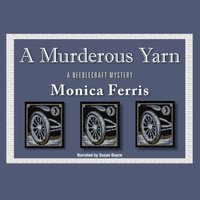 Murderous Yarn - Monica Ferris - audiobook