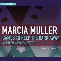 Games to Keep the Dark Away - Marcia Muller - audiobook