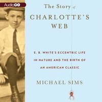 Story of Charlotte's Web - Michael Sims - audiobook