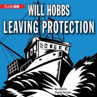 Leaving Protection - Will Hobbs - audiobook