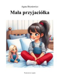Mała przyjaciółka - Agata Hryniewicz - ebook