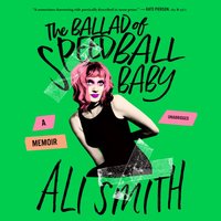 Ballad of Speedball Baby - Ali Smith - audiobook