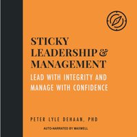 Sticky Leadership and Management - DeHaan Peter Lyle DeHaan - audiobook