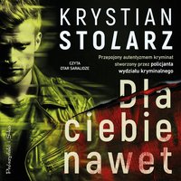Dla ciebie nawet - Krystian Stolarz - audiobook