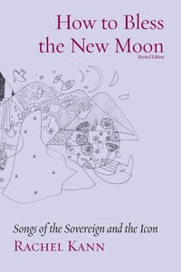 How to Bless the New Moon - Rachel Kann - ebook