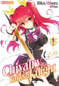 Chivalry of a Failed Knight: Volume 1 - Riku Misora - ebook