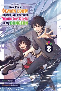 Now I'm a Demon Lord! Happily Ever After with Monster Girls in My Dungeon: Volume 8 - Ryuyu - ebook