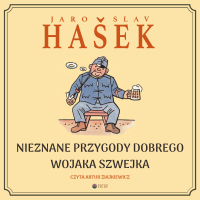 Nieznane przygody dobrego wojaka Szwejka i inne opowiadania - Jaroslav Hasek - audiobook
