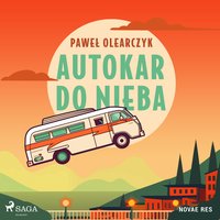 Autokar do nieba - Paweł Olearczyk - audiobook