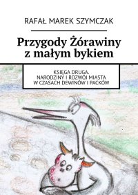 Przygody Żórawiny z małym bykiem - Rafał Szymczak - ebook