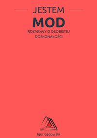 Jestem MOD. Rozmowy o osobistej doskonałości - Igor Łęgowski - ebook