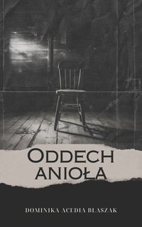 Oddech anioła - Dominika Acedia Błaszak - ebook