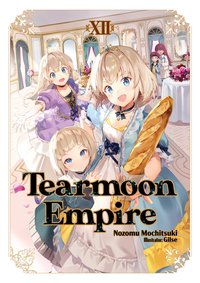 Tearmoon Empire: Volume 12 - Nozomu Mochitsuki - ebook