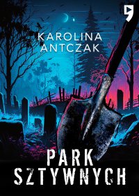 Park sztywnych - Karolina Antczak - ebook