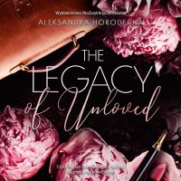 The Legacy of Unloved - Aleksandra Horodecka - audiobook