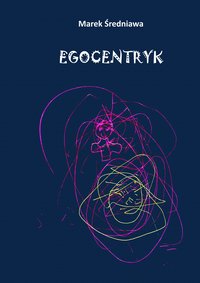 Egocentryk - Marek Średniawa - ebook