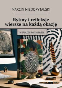Rytmy i refleksje wiersze na każdą okazję - Marcin Niedopytalski - ebook