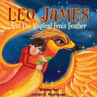 Leo James and the Magical Fenix Feather - Jordan K. Nightsage - audiobook
