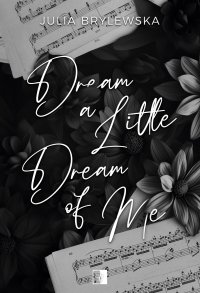 Dream a Little Dream of Me - Julia Brylewska - ebook