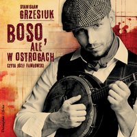 Boso, ale w ostrogach - Stanisław Grzesiuk - audiobook