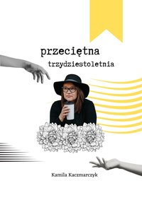 Przeciętna trzydziestoletnia - Kamila Kaczmarczyk - ebook