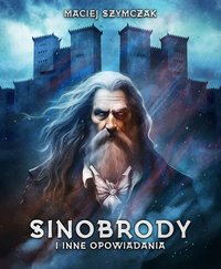 Sinobrody i inne opowiadania - Maciej Szymczak - ebook