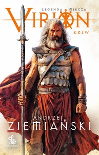 Virion. Legenda miecza. Tom 1. Krew - Andrzej Ziemiański - ebook
