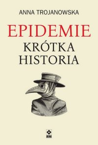 Epidemie. Krótka historia - Anna Trojanowska - ebook