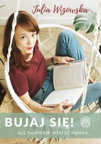 Bujaj się! Ale najpierw wypleć makramowy hamak w stylu boho - Julia Wizowska - ebook