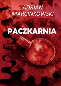 Paczkarnia - Adrian Marcinkowski - ebook