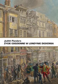 Życie codzienne w Londynie Dickensa - Judith Flanders - ebook