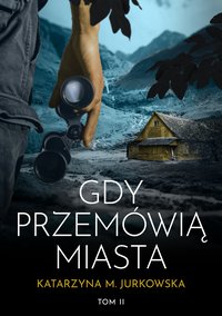 Gdy przemówią miasta - Katarzyna M. Jurkowska - ebook