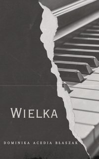 Wielka - Dominika Acedia Błaszak - ebook